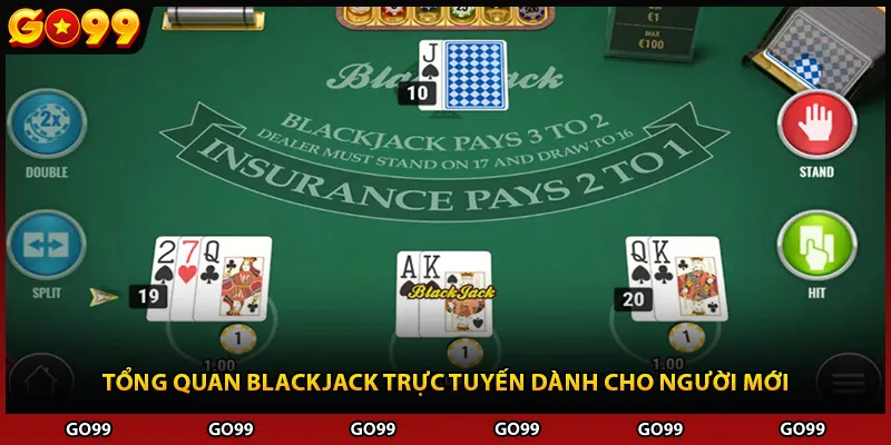 Tổng quan Blackjack trực tuyến dành cho người mới